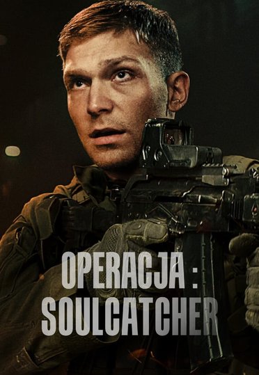 Operacja Soulcatcher / Soulcatcher (2023) POLiSH.1080p.NF.WEB.DL.AAC.5.1.x264-PhX / FILM PL