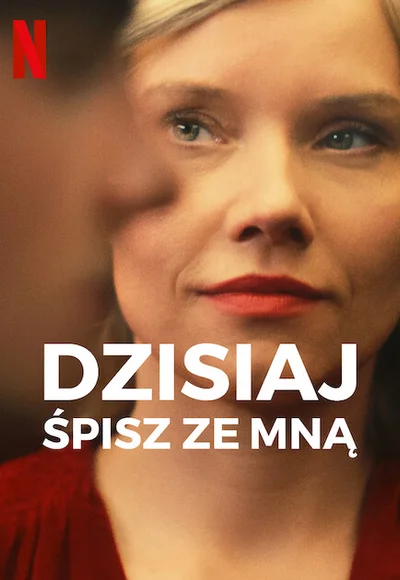 plakat filmu Dzisiaj śpisz ze mną 2023